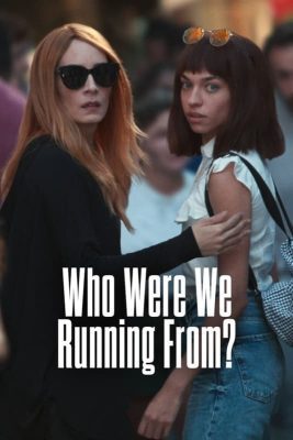 مسلسل 2023 Who Were We Running From? مترجم